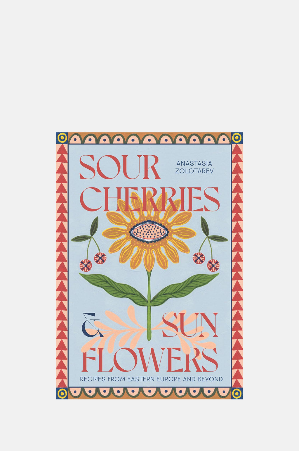 Sour Cherries and Sunflowers.