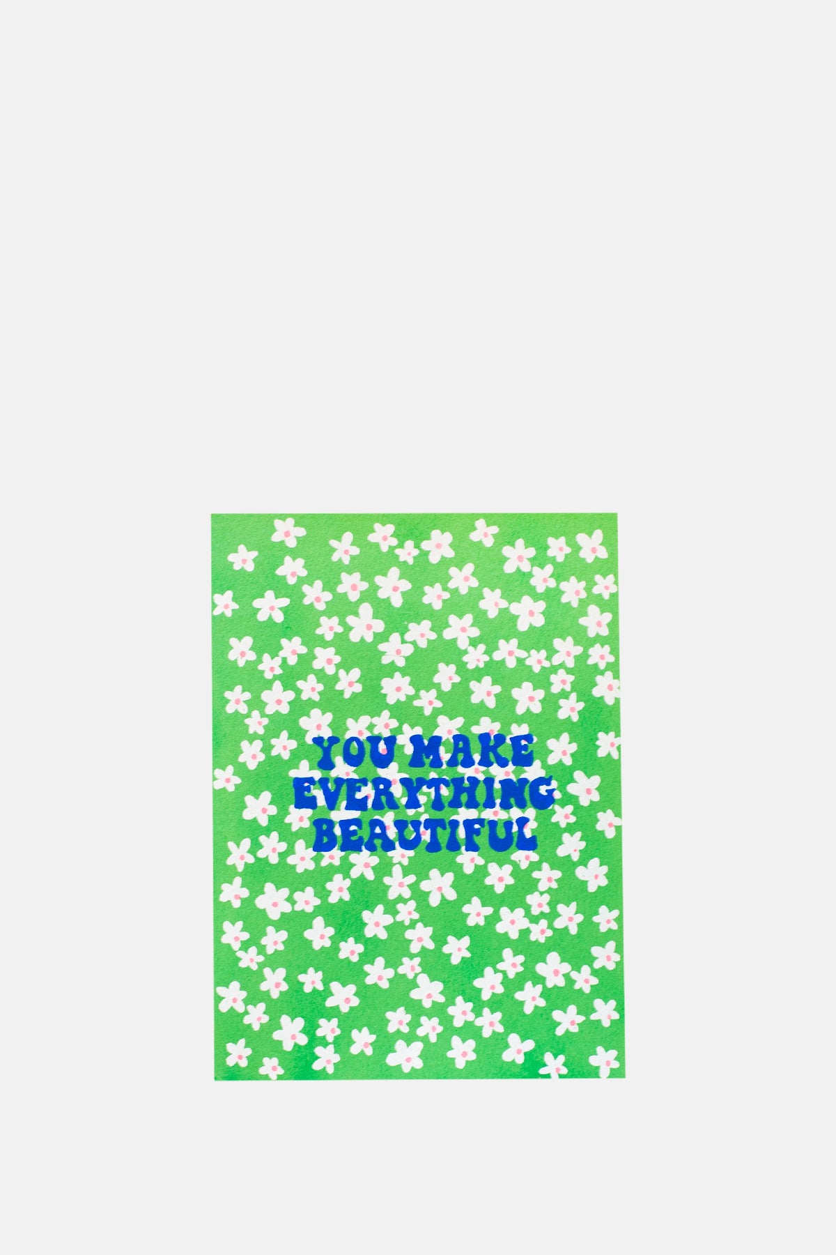 Alphabet Studios You Make Everything Beautiful Card.