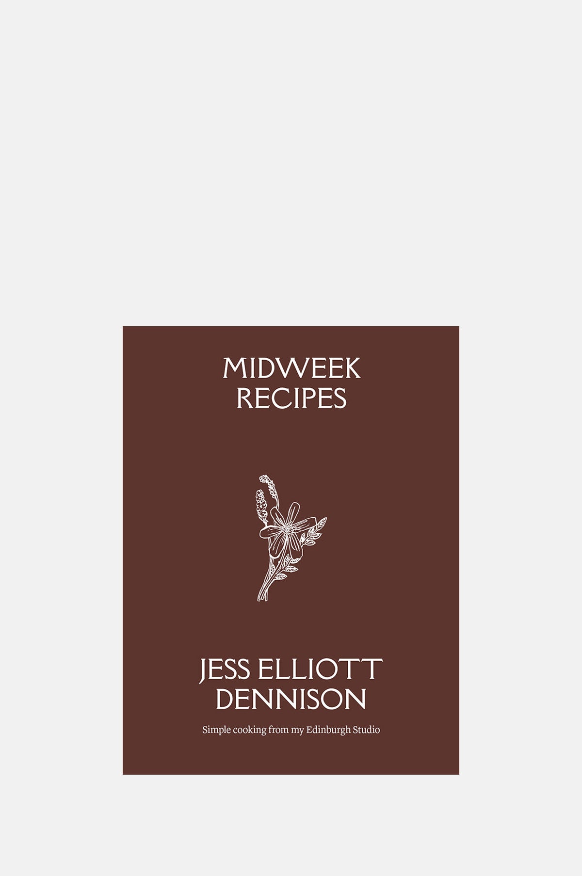 Jess Elliott Dennison Midweek Recipes.