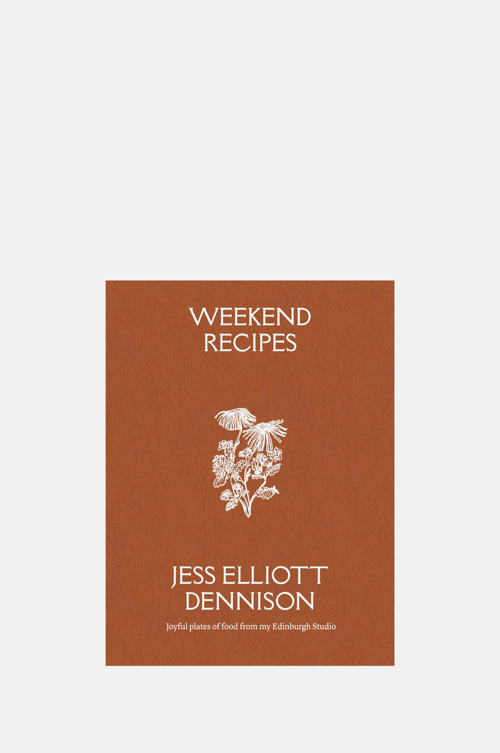 Jess Elliott Dennison Weekend Recipes.
